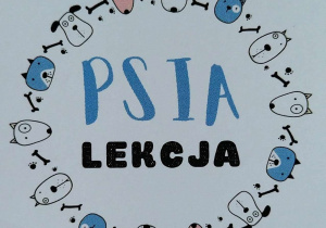 Ogólnopolski program edukacyjny „Psia Lekcja”