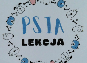 Ogólnopolski program edukacyjny „Psia Lekcja”