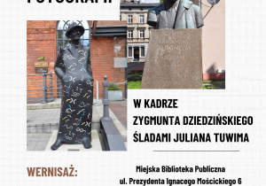 „W kadrze Zygmunta Dziedzińskiego – Śladami Juliana Tuwima”.