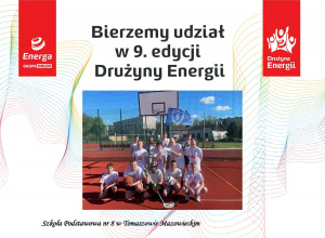 Reprezentanci naszej szkoły w 9. edycji Drużyny Energii - Ósemkowa Drużyna Energii