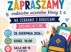 Ogłoszenie o zebraniu z Rodzicami uczniów klasy pierwszej