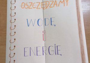 Praca konkursowa I-ego Miejskiego Konkursu Ekologicznego „Oszczędzamy wodę i energię"